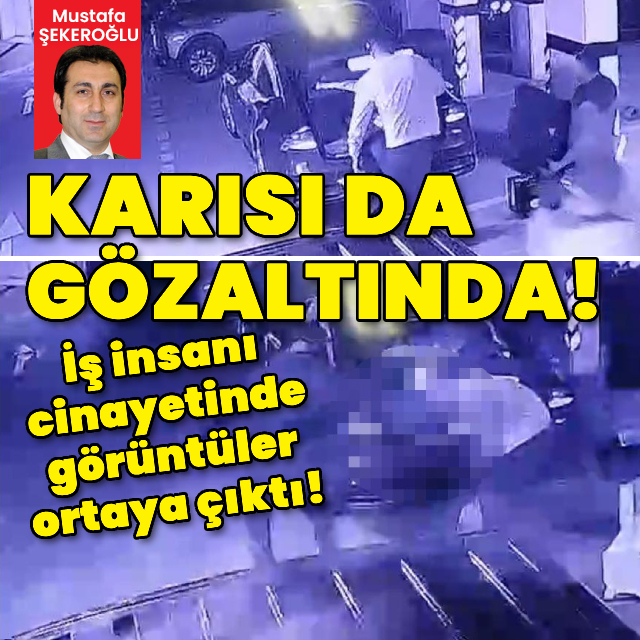 İş insanı cinayetinde görüntüler ortaya çıktı!