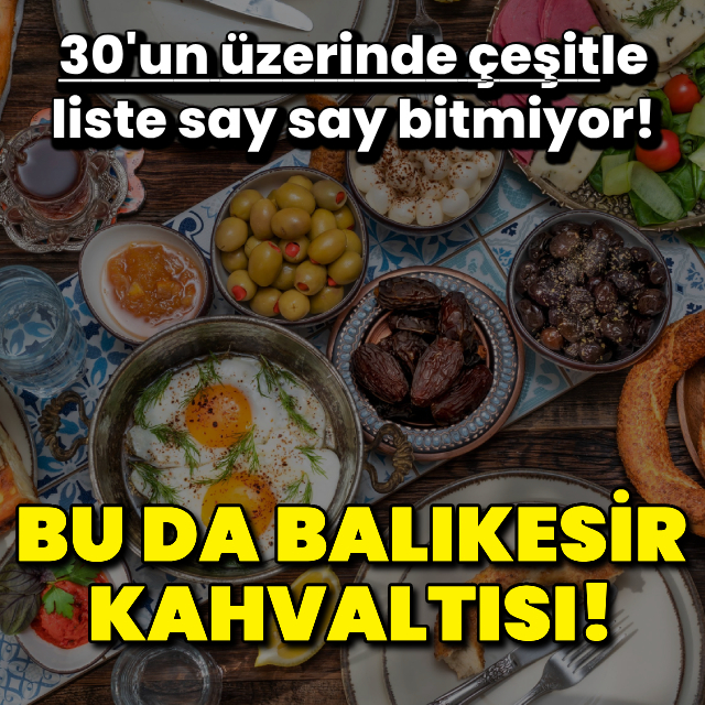 30'un üzerinde çeşitle işte Balıkesir kahvaltısı!