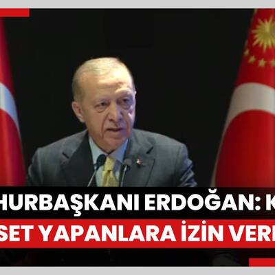 Cumhurbaşkanı Erdoğan: Korsan siyaset yapanlara izin vermeyiz