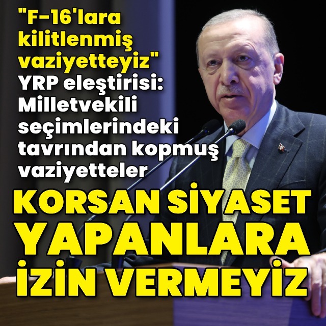 Cumhurbaşkanı Erdoğan: Korsan siyaset yapanlara izin vermeyiz