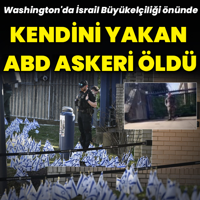 Büyükelçilik önünde kendini yakan ABD'li asker öldü