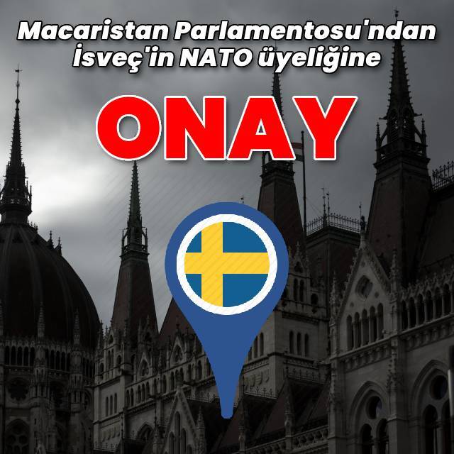 Macaristan, İsveç'in NATO üyeliğini onayladı
