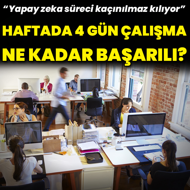 Haftada 4 gün çalışma hangi ülkelerde deneniyor?