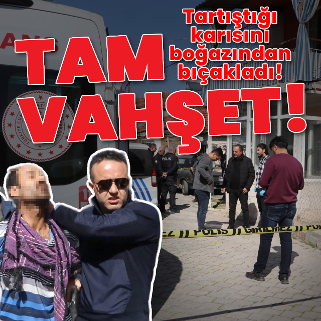 Tartıştığı karısını boğazından bıçakladı!