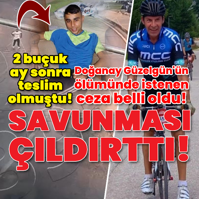 Doğanay Güzelgün'ün ölümünde istenen ceza belli oldu!