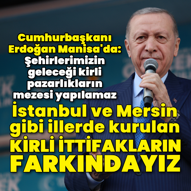 Cumhurbaşkanı Erdoğan Manisa'da