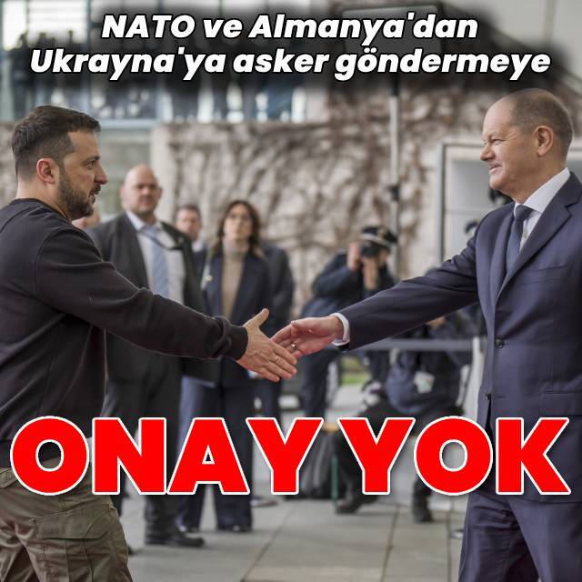 NATO ve Almanya'dan asker göndermeye izin yok