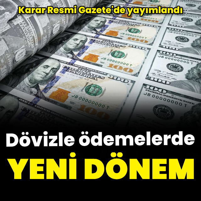 Dövizle ödemelerde yeni dönem