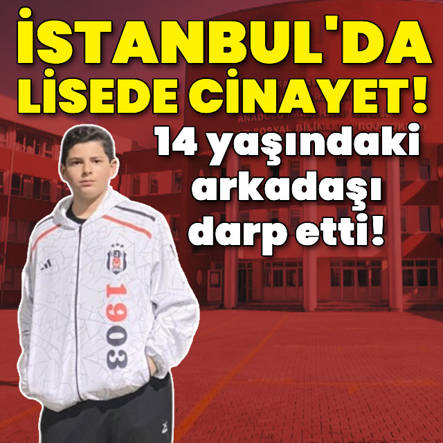 İstanbul'da lisede cinayet!