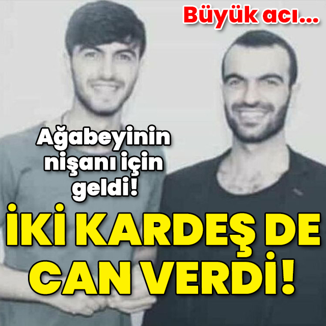 Ağabeyinin nişanı için geldi! İki kardeş öldü!