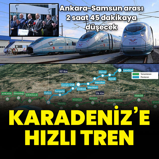Hızlı tren ağı Karadeniz'e ulaşıyor