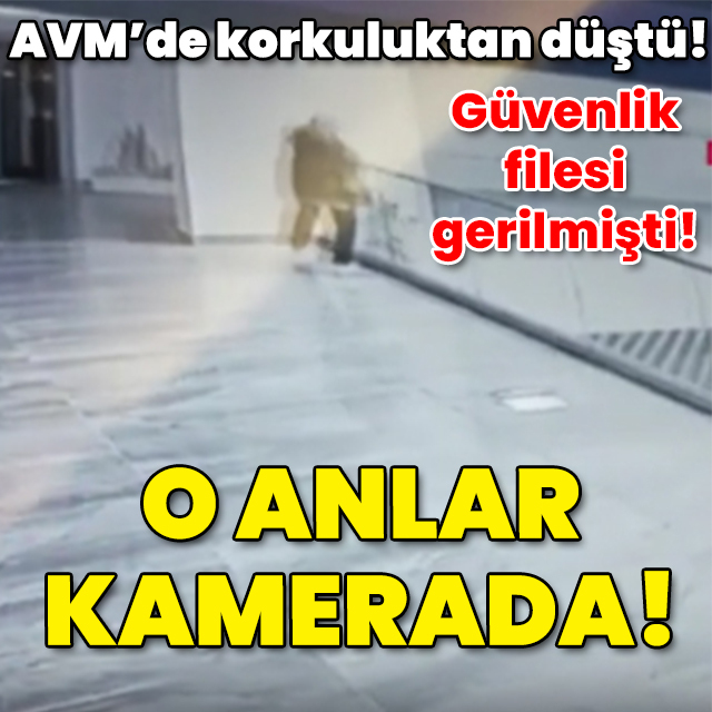 AVM'de korkuluktan düştü! Güvenlik filesi vardı! O anlar kamerada!