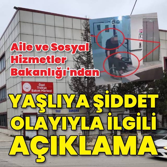 Aile ve Sosyal Hizmetler Bakanlığı'ndan, 'özel bakım merkezinde şiddet' açıklaması