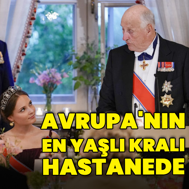 Avrupa'nın en yaşlı kralı hastanede