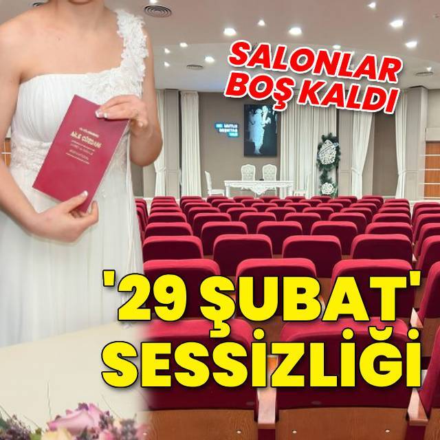 İstanbul'daki nikah salonlarında '29 Şubat' sessizliği!
