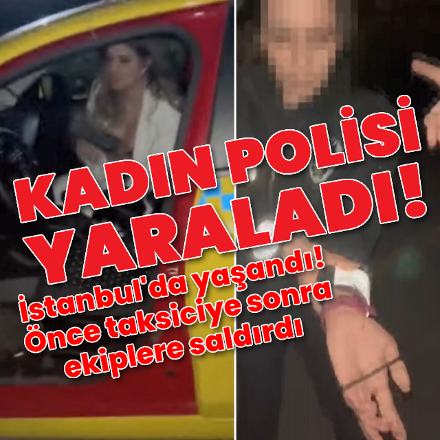Hem taksiciye hem polise saldırdı!