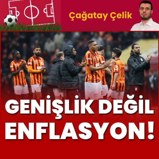 Genişlik değil, enflasyon!