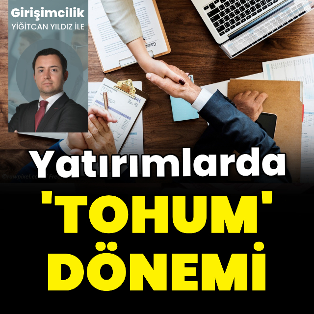 Girişim yatırımlarında 'tohum' dönemi