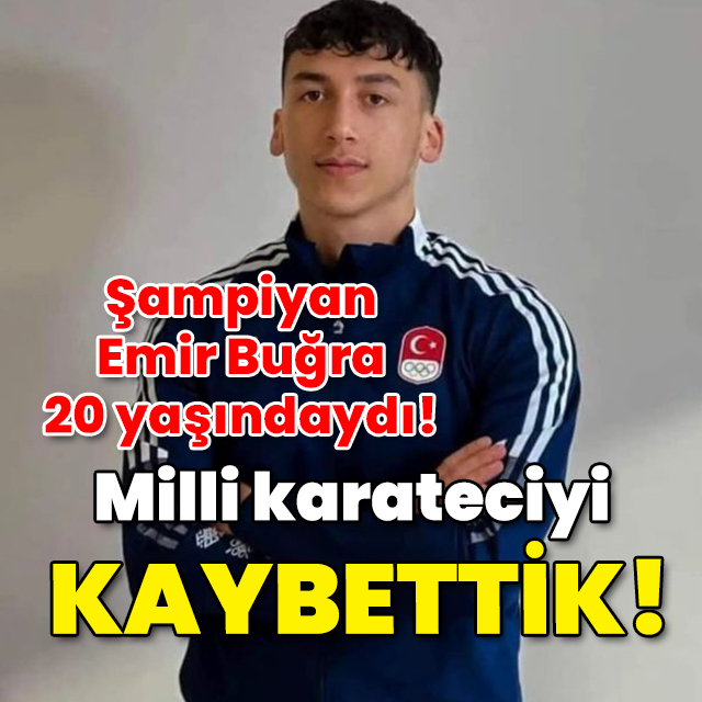 Şampiyon, 20 yaşındaydı... Milli karateciyi kaybettik!