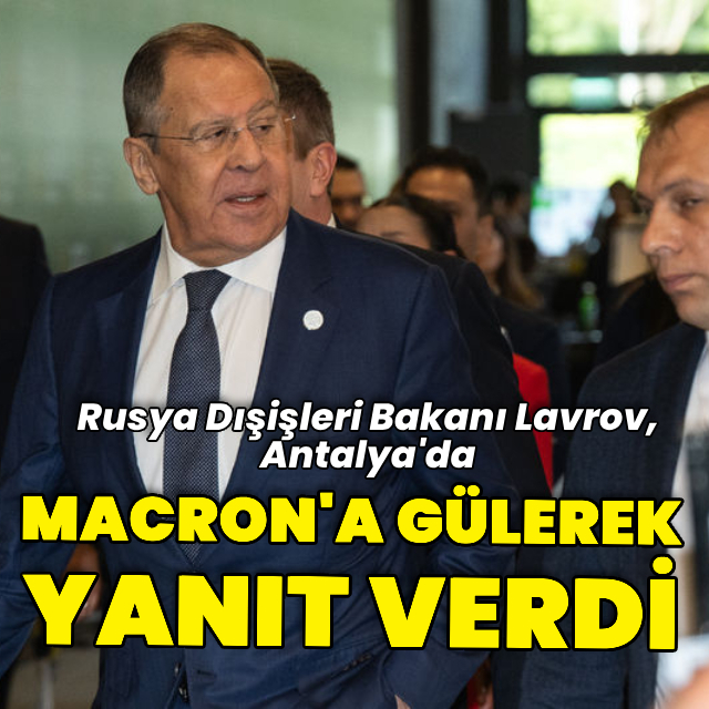 Lavrov, Macron'un açıklamalarına gülerek yanıt verdi