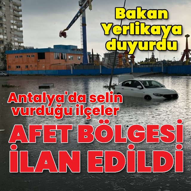 Antalya'da 4 ilçe afet bölgesi ilan edildi