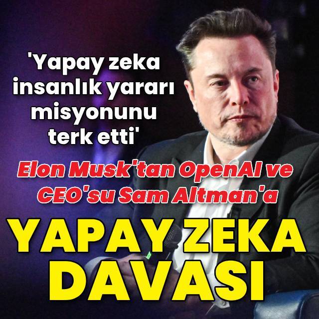 Elon Musk'tan OpenAI ve CEO'su Sam Altman'a yapay zeka davası
