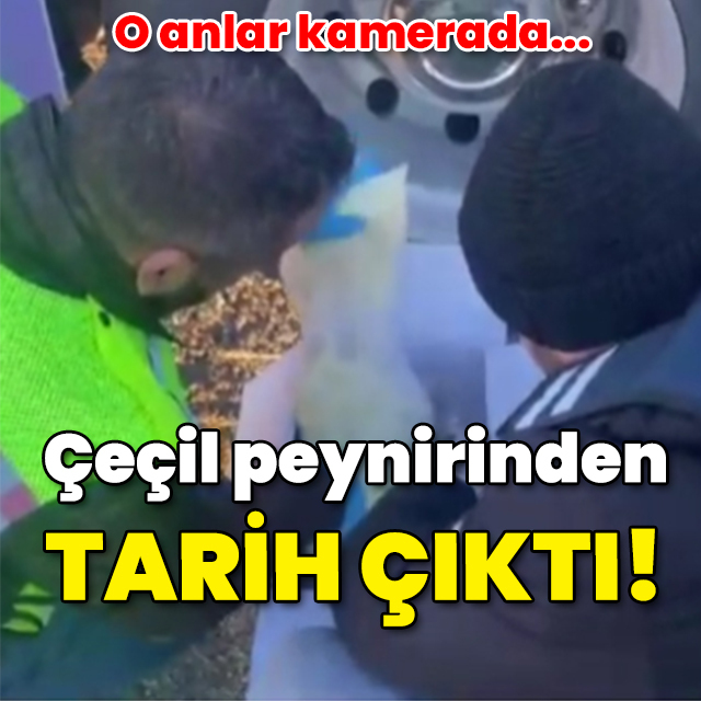 Çeçil peynirinden tarih çıktı!