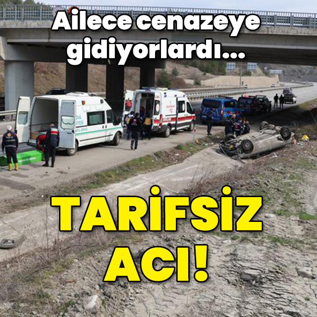 Ailece cenazeye gidiyorlardı! Tarifsiz acı!