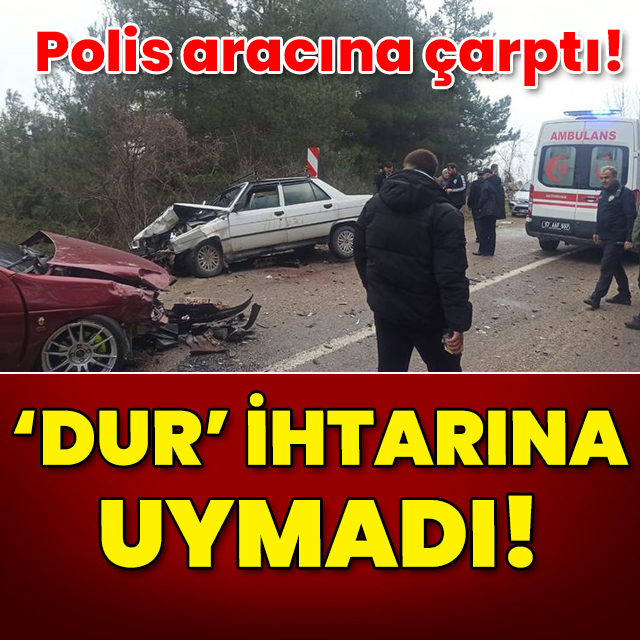 "Dur" ihtarına uymadı! Polis aracına çarptı!