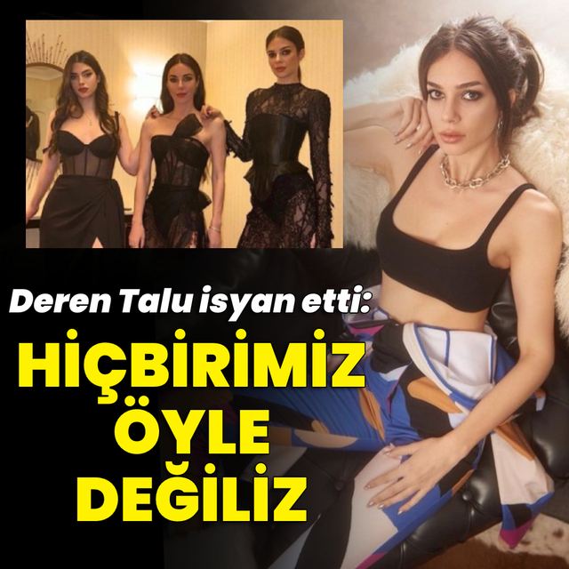 "Hiçbirimiz öyle değiliz
