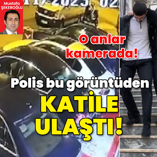 O an kamerada... Polis bu görüntüden katile ulaştı!