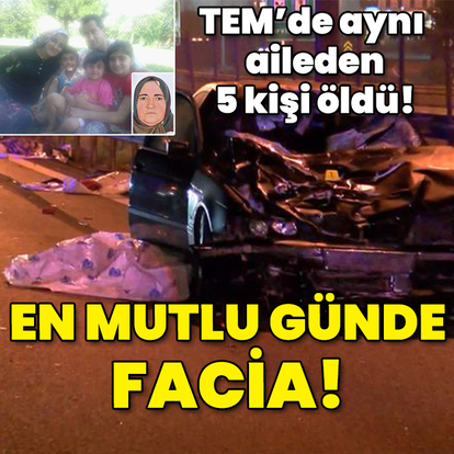 TEM'de 5 kişinin öldüğü kazada kahreden ayrıntı!