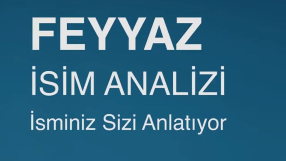 Feyyaz isminin anlamı nedir?