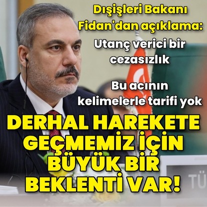 Bakan Fidan'dan Gazze mesajı: Abluka kırılmalı