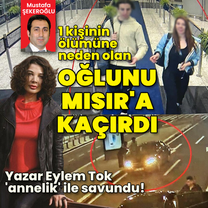 Yazar Eylem Tok, ölümlü kazaya yol açan oğlunu yurt dışına kaçırdı!