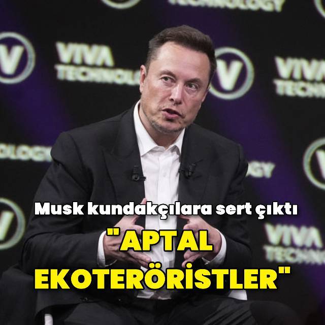Musk: Aptal ekoteröristler