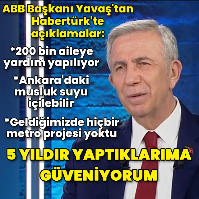 Yavaş'tan Habertürk'e açıklamalar