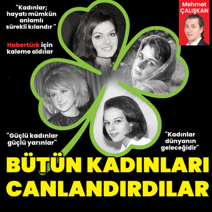  Bütün kadınları canlandırdılar