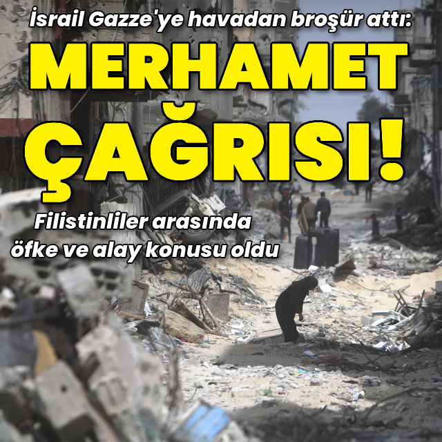 İsrail Gazze'ye havadan broşür attı: "Hoşgörü ve merhamet" çağrısı!