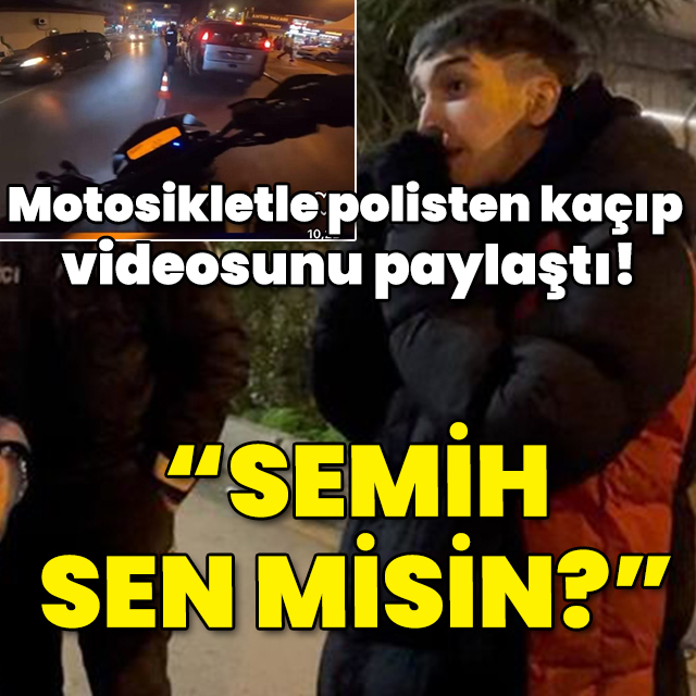 Motosikletle polisten kaçıp videosunu paylaştı! "Semih sen misin?"