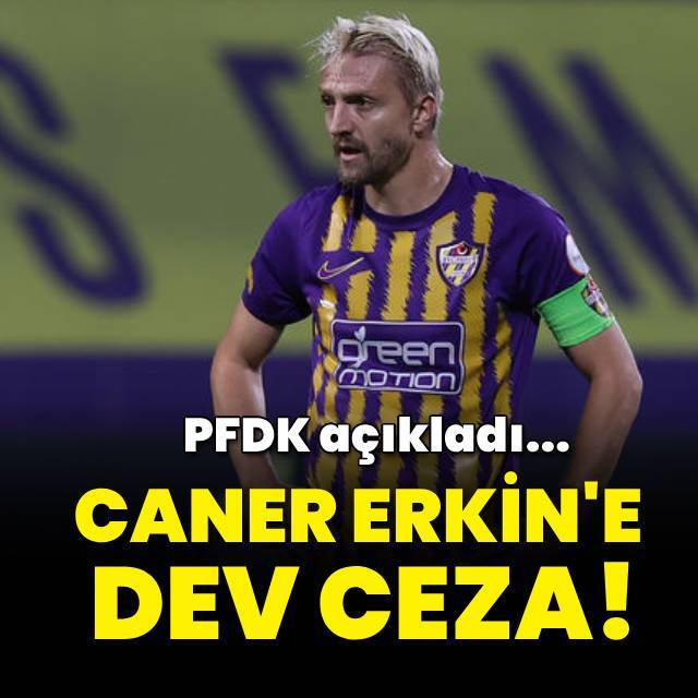 Caner Erkin'e dev ceza!