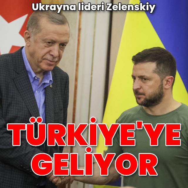 Ukrayna lideri Zelenskiy yarın Türkiye'ye geliyor