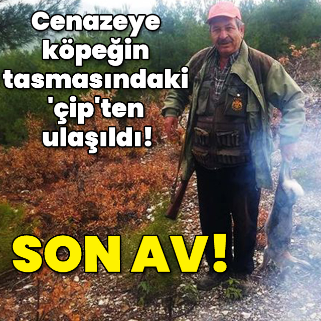 Cenazeye köpeğin tasmasındaki 'çip'ten ulaşıldı! Son av!