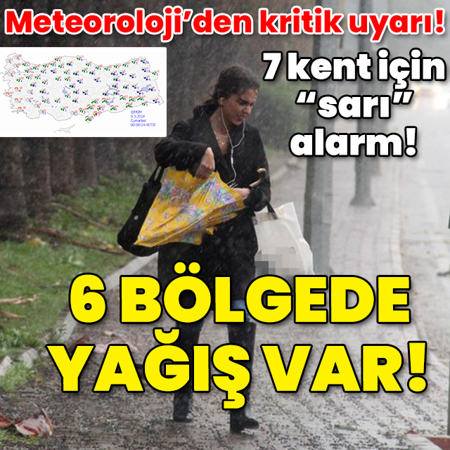 Meteoroloji'den kritik uyarı! 7 kent için "sarı" alarm! 6 bölgede yağış var!