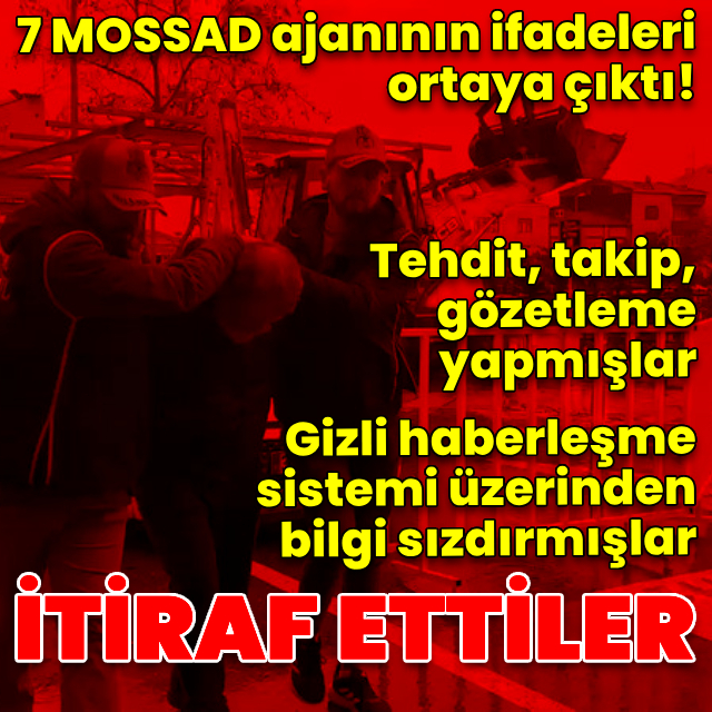 MOSSAD operasyonu: İfadeler ortaya çıktı