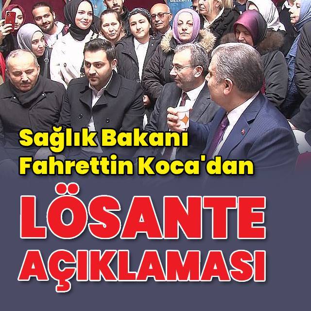 Bakan Koca'dan lösante açıklaması