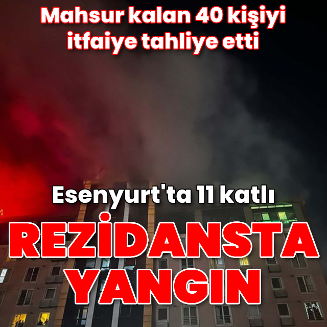 Esenyurt'ta 11 katlı rezidansta yangın çıktı