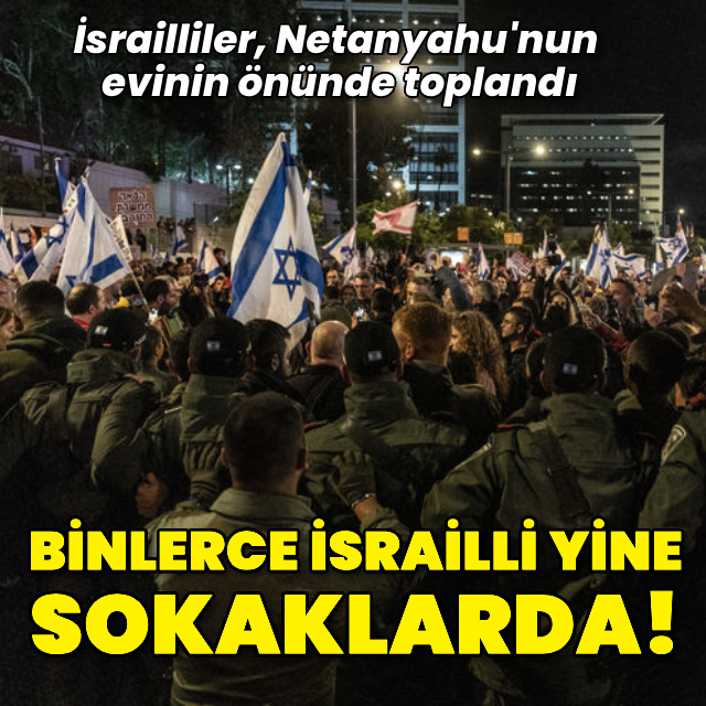 Binlerce İsrailli sokaklara döküldü