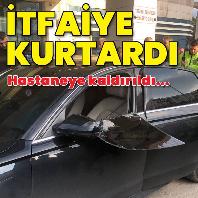 Araçta baygın halde bulundu, itfaiye müdahale etti