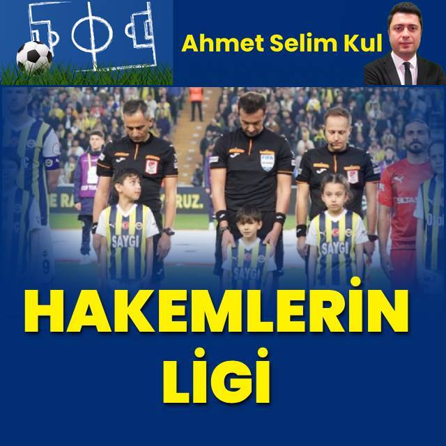 Hakemlerin ligi!